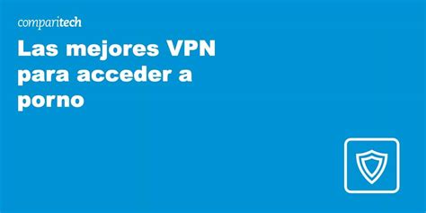 ver videopornos|Las mejores VPN para acceder a porno de forma anónima.